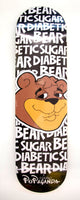 Sugar Diabetic Bear - Skateboard Deck